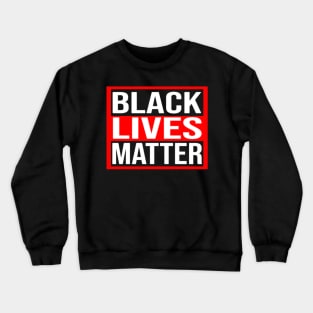 black lives matter Crewneck Sweatshirt